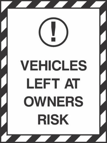 Vehicles Left at Owners Risk Sign Vehicles Left at Owners Risk Sign