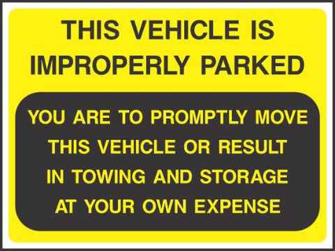 This Vehicle is improperly Parked Sign This Vehicle is improperly Parked Sign