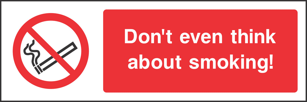 Don’t even think about smoking Sign