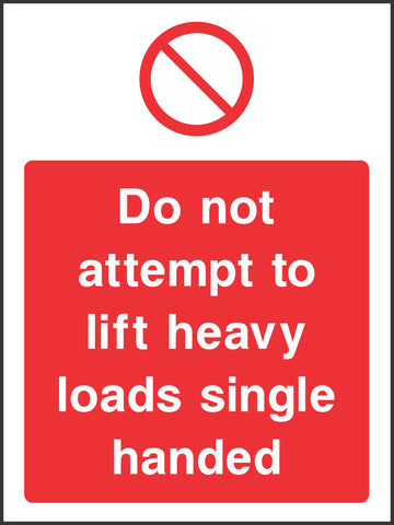 Do not attempt to lift heavy loads single handed Sign Do not attempt to lift heavy loads single handed Sign