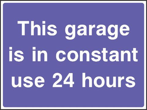 This garage is in constant use 24 hours Sign This garage is in constant use 24 hours Sign