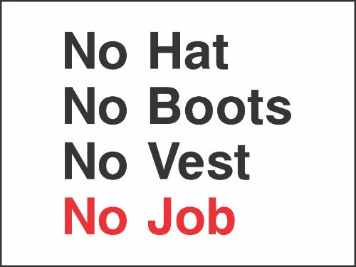 No hat No Boots No Vest No Job sign