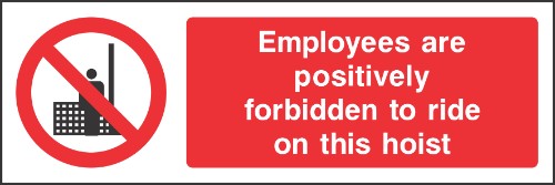 Employees are positively forbidden to ride on this hoist sign