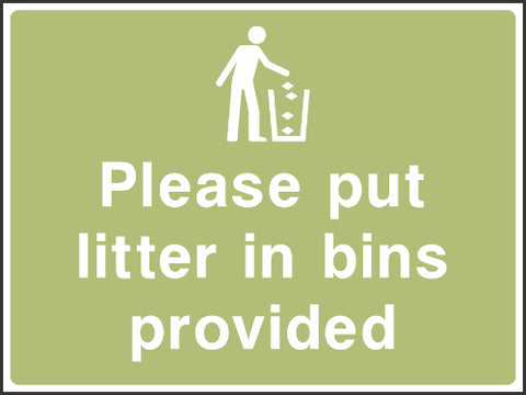 Please put litter in bins providied Sign