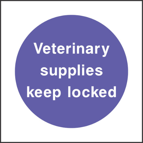 Veterinary supplies keep locked Sign