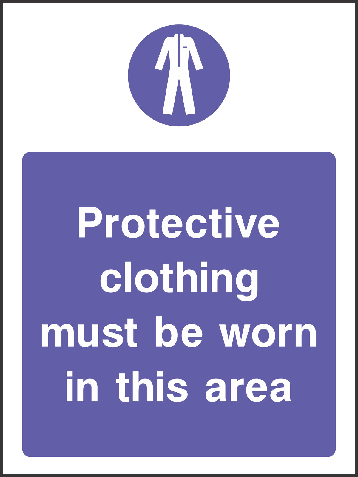 Protective clothing must be worn in this area sign
