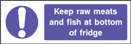 Keep raw meats and fish at bottom of fridge sign