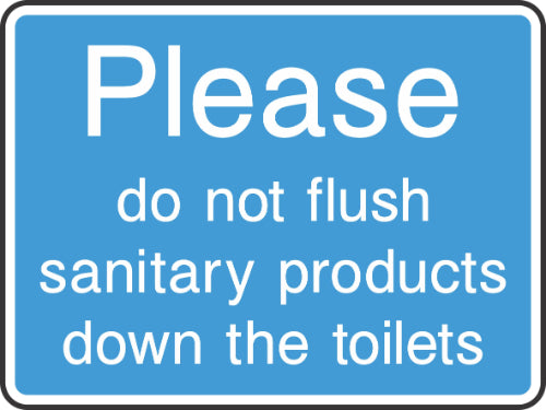 Please do not flush sanitary products down the toilets sign