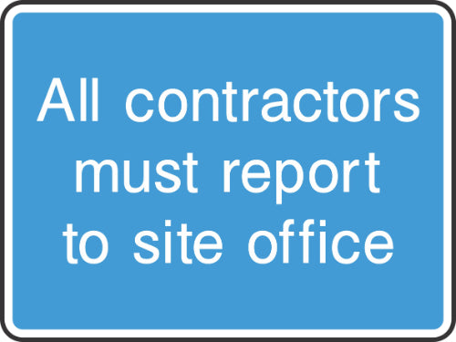 all contractors must report to site office sign