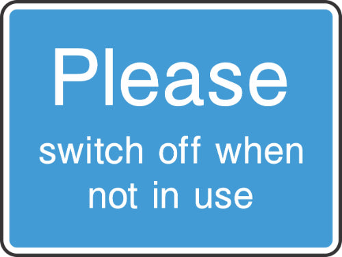Please switch off when not in use sign