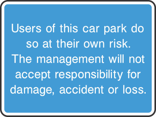 users of this car park do so at their own risk sign