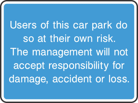users of this car park do so at their own risk sign