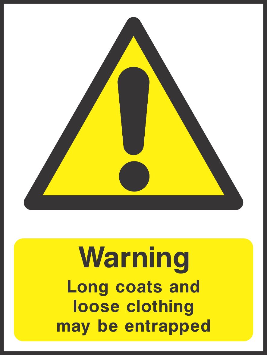 Warning long coats and loose clothing may be entrapped sign