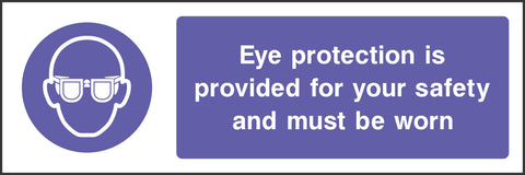eye protection is provided for your safety and must be worn sign
