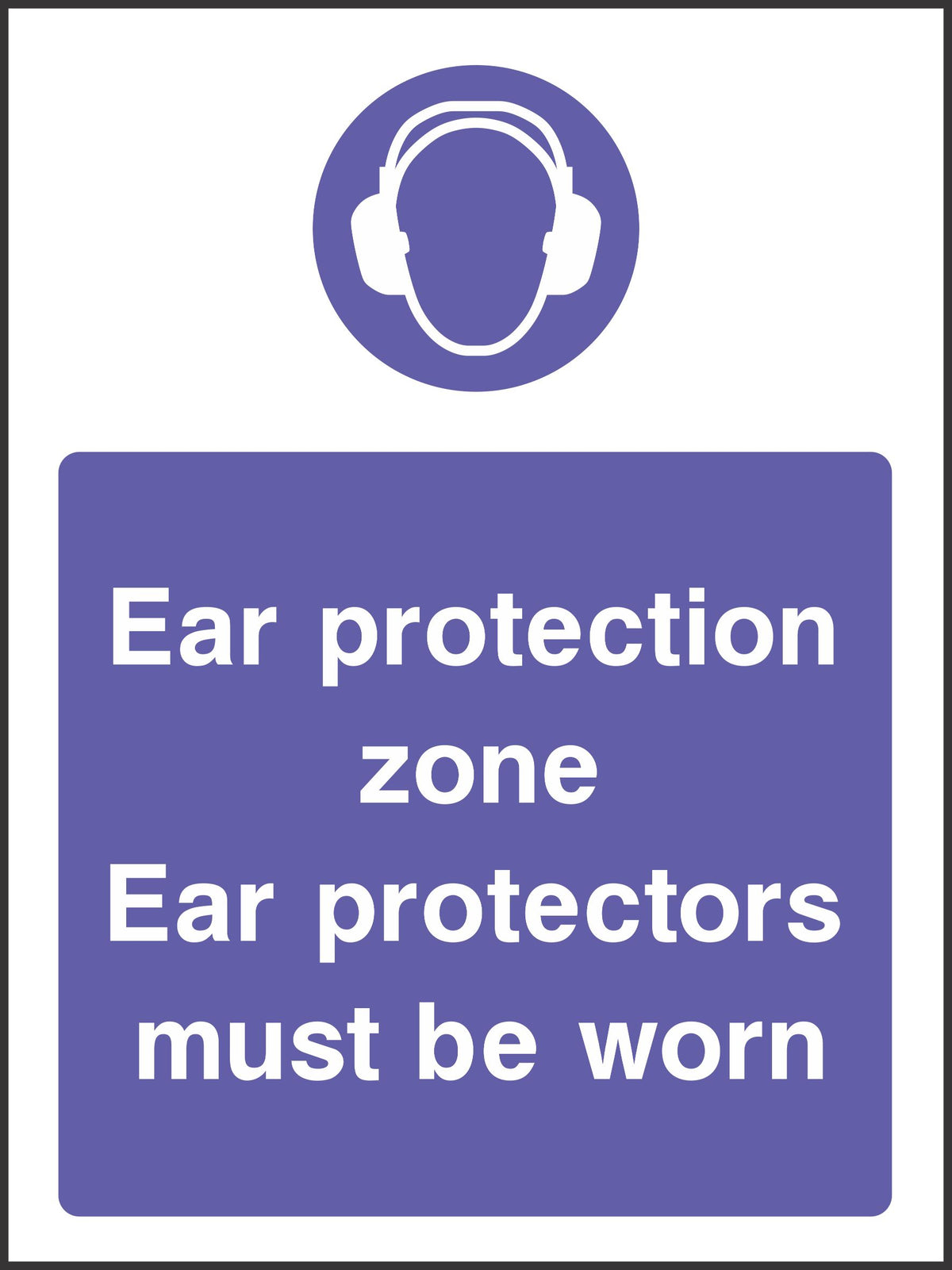 ear protection zone ear protectors must be worn sign