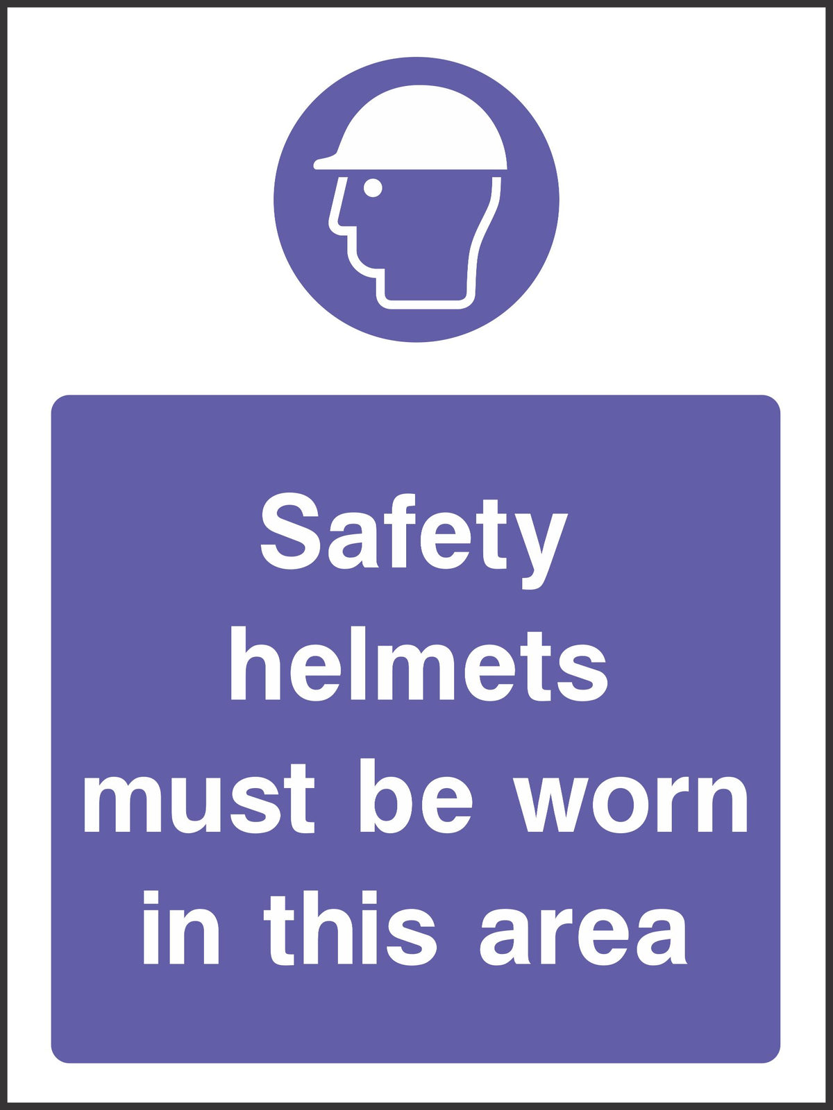 safety helmets must be worn in this area sign
