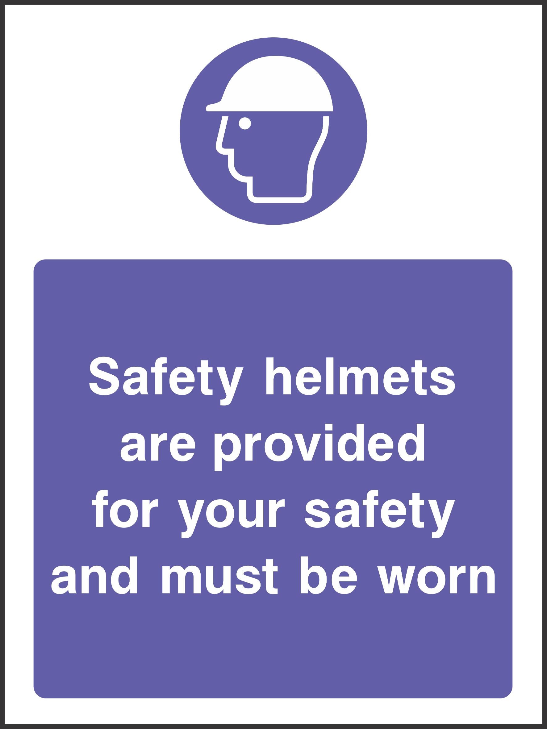 safety helmets are provided for your safety and must be worn sign