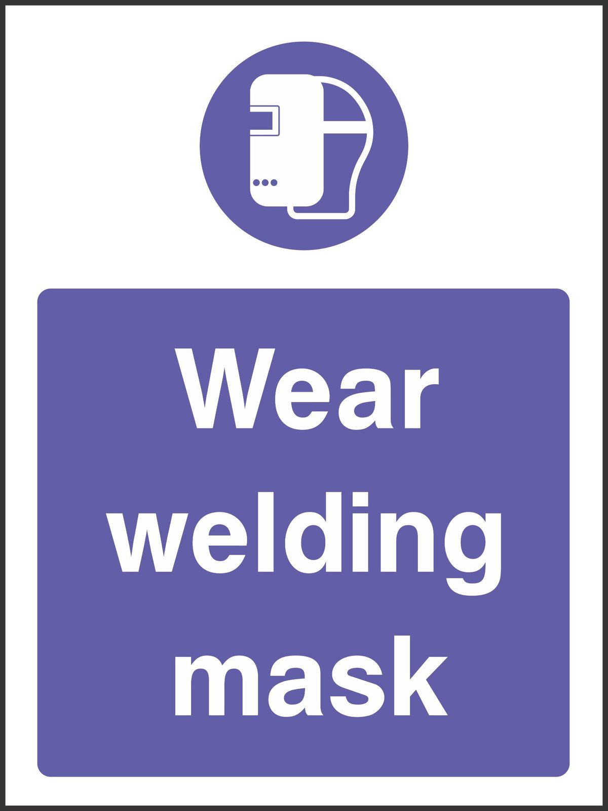 wear welding mask sign
