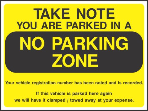 Take Note you are parked in a No Parking Zone Sign