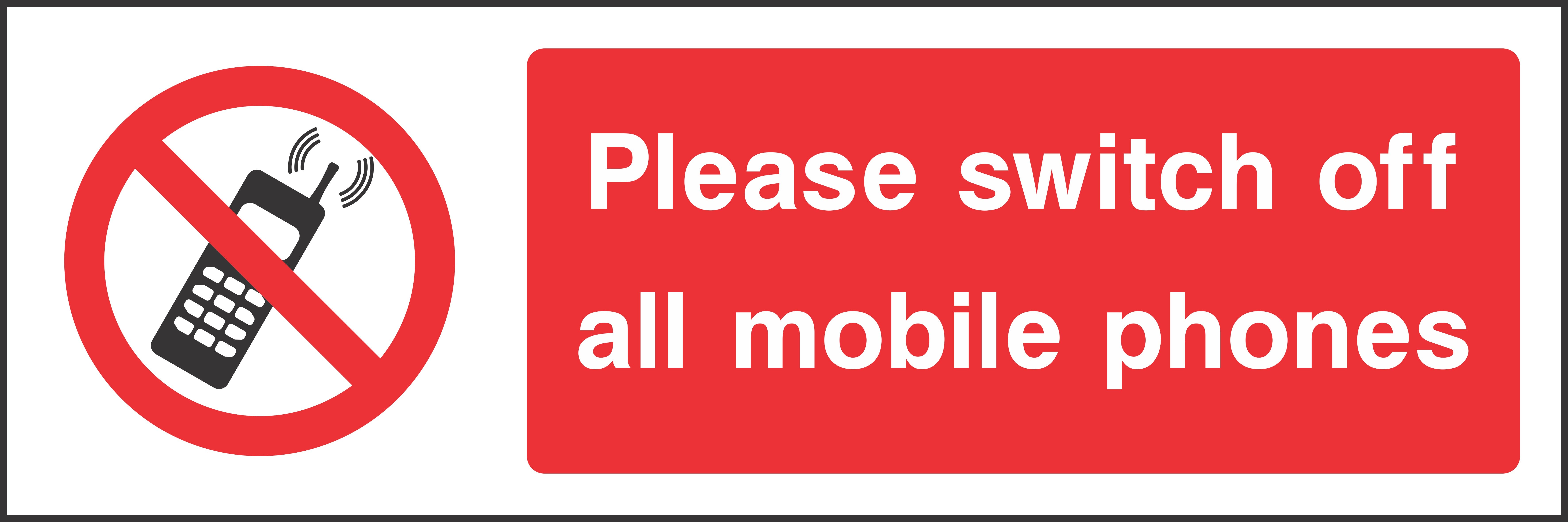 Please Switch off all mobile phones Sign