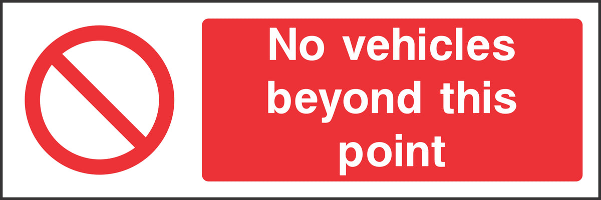 No vehicles beyond this point Sign