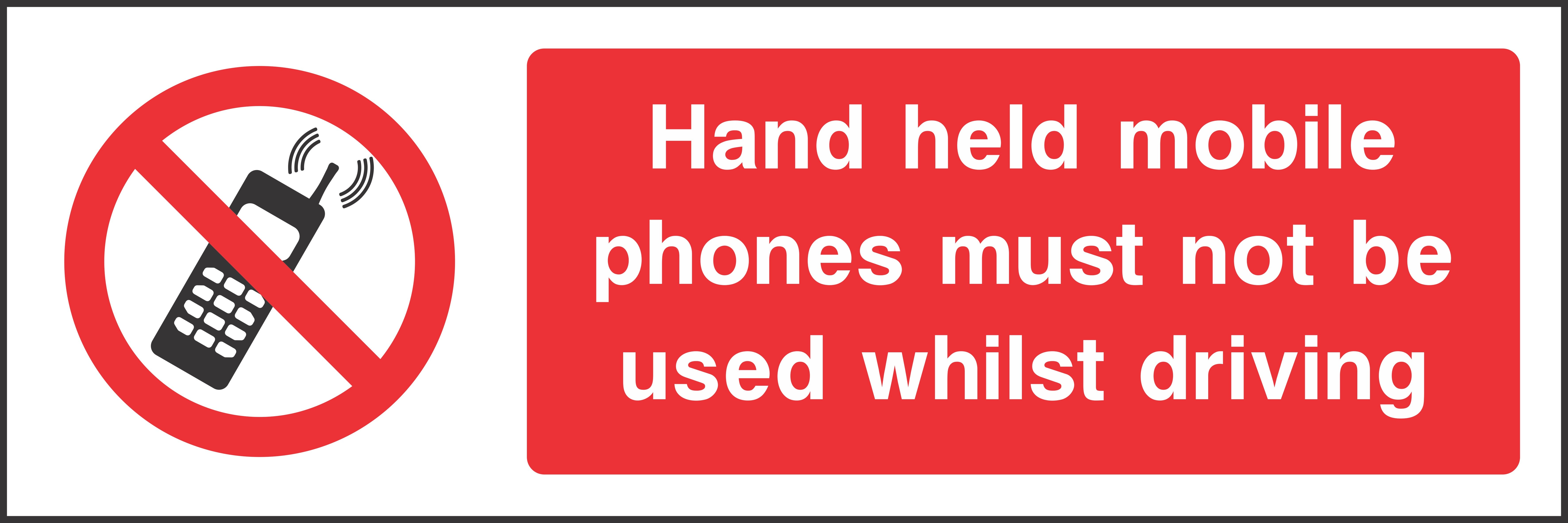 Hand held mobile phones must not be used whilst driving Sign