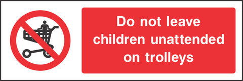Do not leave children unattended on trolleys Sign