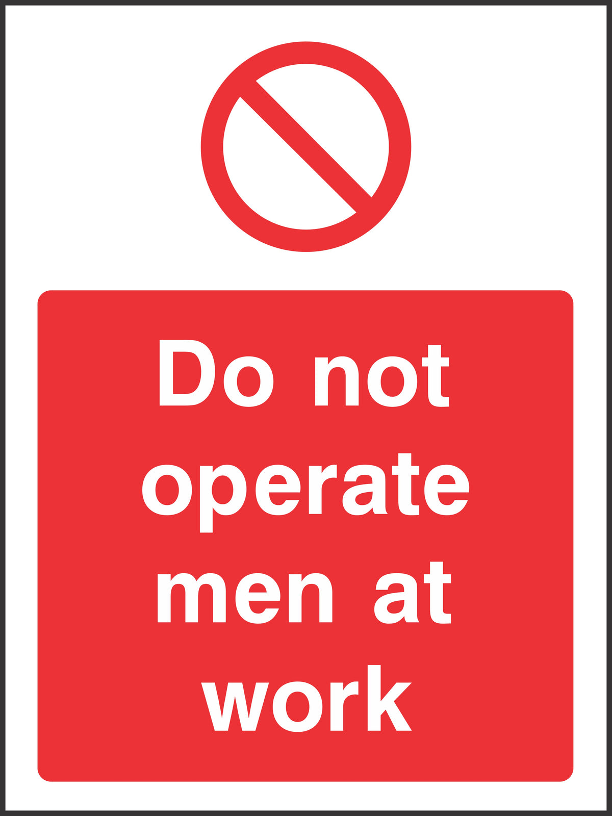 Do not operate men at work Sign
