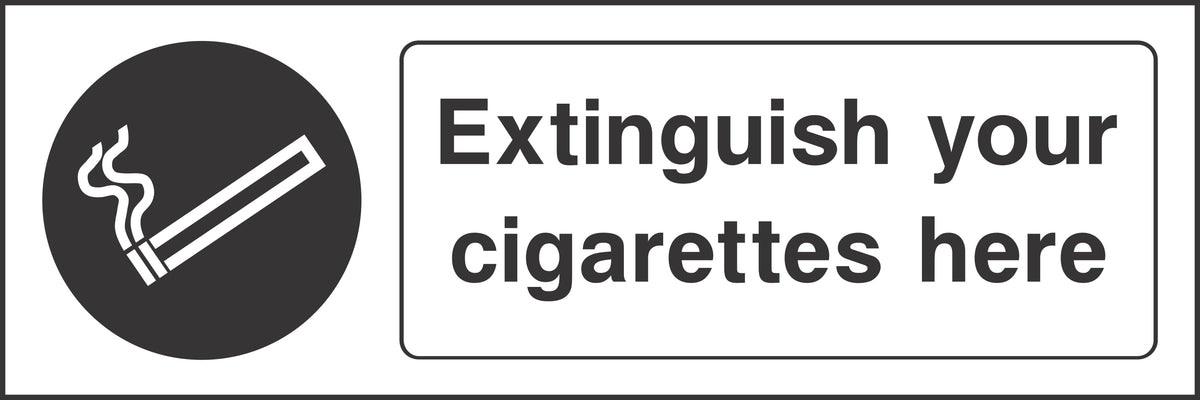 Extinguish you cigarettes here Sign