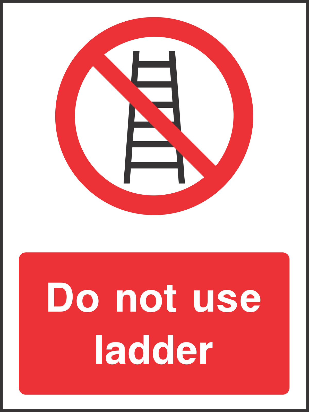 Do not use ladder Sign