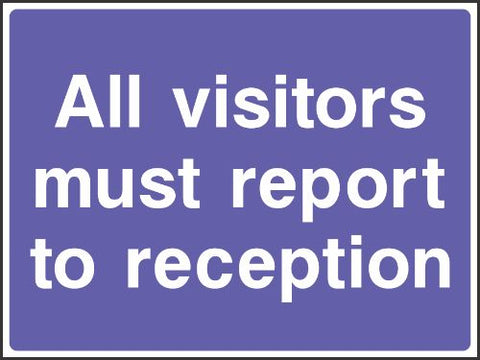 All visitors must report to reception