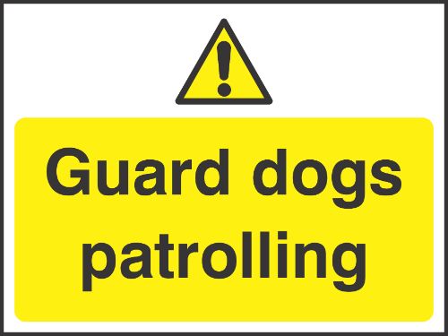Guard dogs patrolling Sign