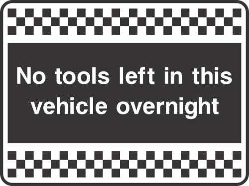 No tools left in this vehicle overnight Sign