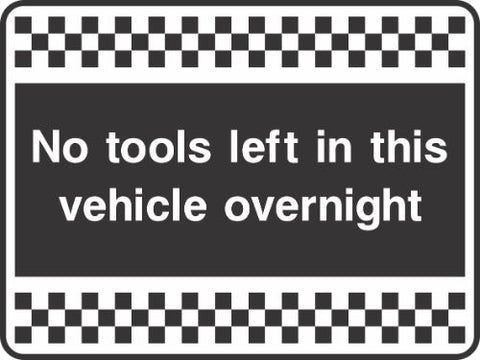 No tools left in this vehicle overnight Sign