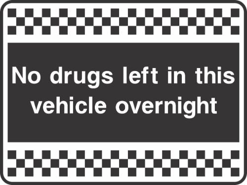 No drugs left in this vehicle overnight Sign