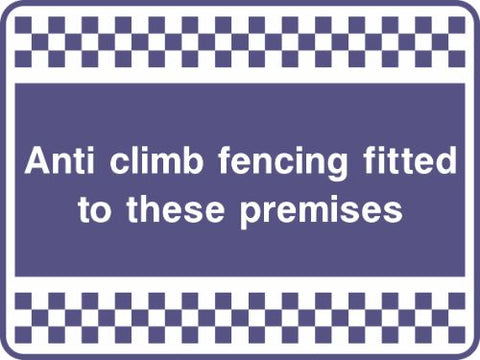 Anti-climb fencing fitted to these premises Sign