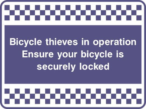 Bicycle thieves in operation Ensure you bicycle is securely locked Sign