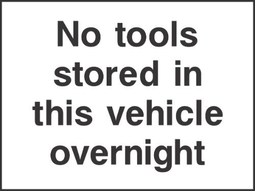 No tools stored in this vehicle overnight Sign