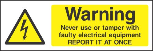 Warning never use or tamper with faulty electrical equipment report it at once Sign