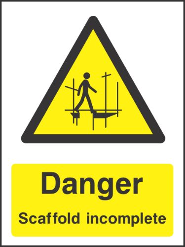 Danger scaffold incomplete Sign