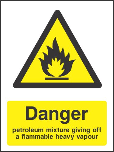 Danger petroleum mixture giving off a flammable heavy vapour Sign