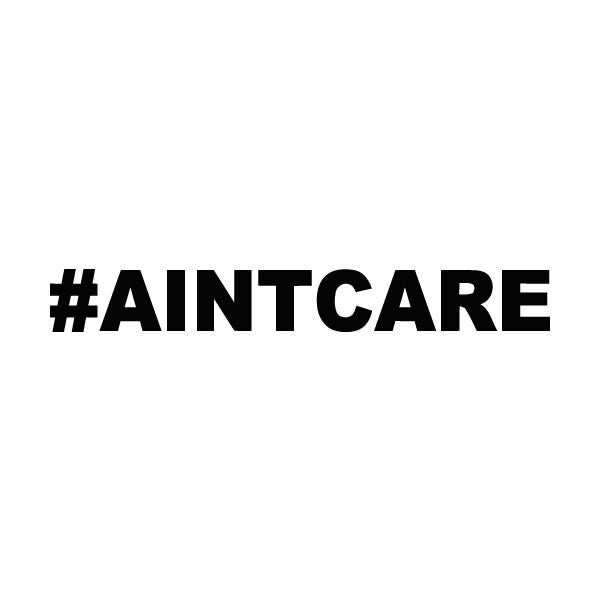 #aintcare Sticker