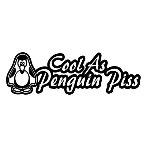 Cool as penguin piss Sticker