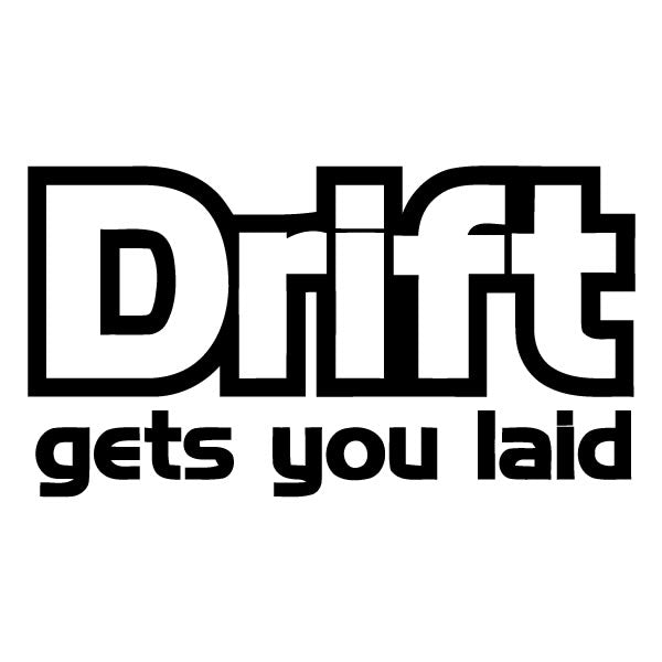 Drift gets you laid Sticker