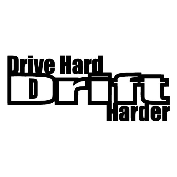 Drive Hard Drift Harder Sticker