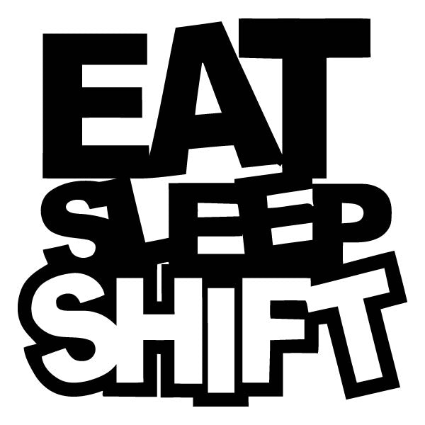 Eat Sleep Shift Sticker